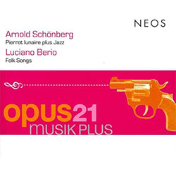 CD Arnold Schönberg: Pierrot lunaire plus Jazz Luciano Berio: Folk songs NEOS